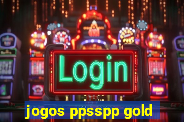 jogos ppsspp gold